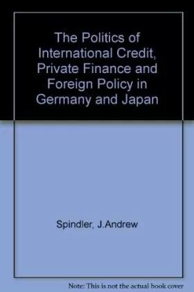 Couverture du produit · The Politics of International Credit