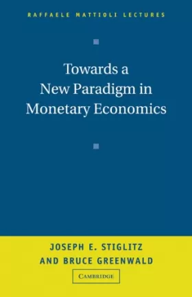 Couverture du produit · Towards a New Paradigm in Monetary Economics (Raffaele Mattioli Lectures)