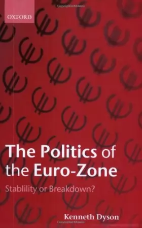Couverture du produit · The Politics of the Euro-Zone: Stability or Breakdown