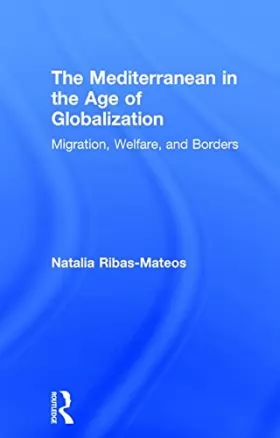 Couverture du produit · The Mediterranean In The Age Of Globalization: Migration, Welfare, And Borders