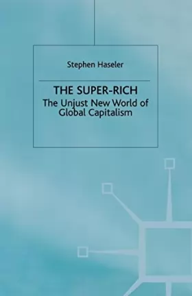 Couverture du produit · The Super-Rich: The Unjust New World of Global Capitalism