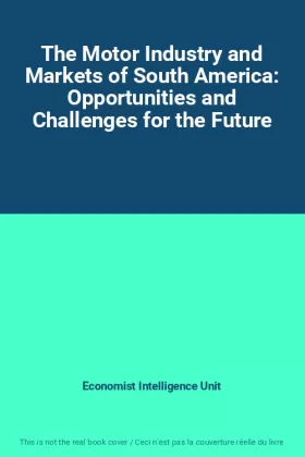 Couverture du produit · The Motor Industry and Markets of South America: Opportunities and Challenges for the Future