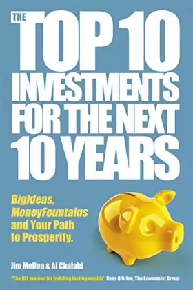 Couverture du produit · The Top 10 Investments for the Next 10 Years: Investing Your Way to Financial Prosperity