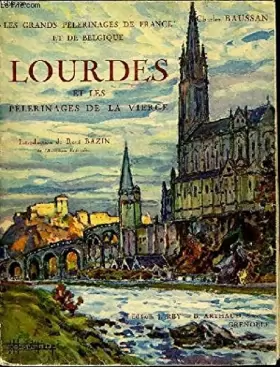 Couverture du produit · Lourdes et les pelerinages de la vierge
