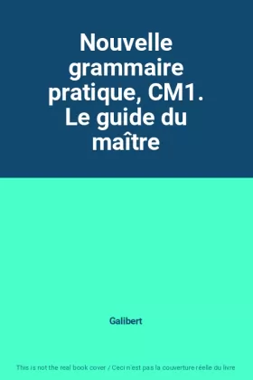 Couverture du produit · Nouvelle grammaire pratique, CM1. Le guide du maître