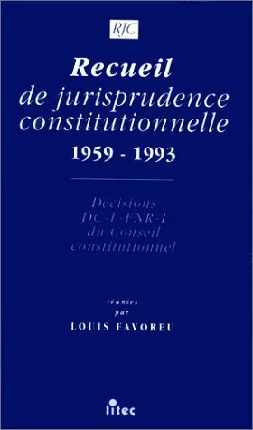 Couverture du produit · Recueil de jurisprudence constitutionnelle, 1959-1993, 1re édition (ancienne édition)