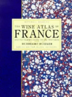 Hugh Johnson et Hubrecht Duijker - The Wine Atlas of France: An Traveller's Guide to the Vineyards