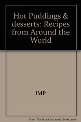 Couverture du produit · Hot Puddings & desserts: Recipes from Around the World
