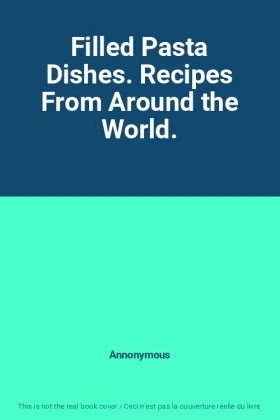Couverture du produit · Filled Pasta Dishes. Recipes From Around the World.