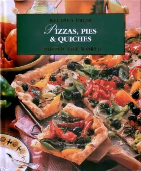 Couverture du produit · Pizzas, Pies and quiches: Recipes from Around the World