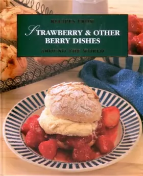 Couverture du produit · Strawberry & Other Berry dishes: Recipes from Around the World