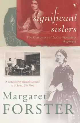 Couverture du produit · Significant Sisters: The Grassroots of Active Feminism, 1839-1939