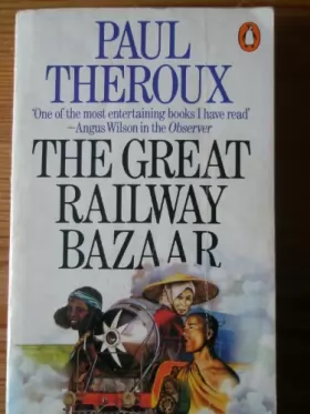 Couverture du produit · The Great Railway Bazaar: By Train Through Asia