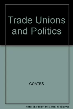 Couverture du produit · Trade Unions and Politics