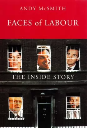 Andy McSmith - Faces of Labour: The Inside Stories