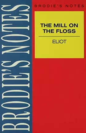 Couverture du produit · Brodie's notes on George Eliot's Mill on the Floss