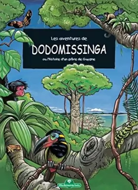Couverture du produit · Les aventures de dodomissinga, ou, l'histoire d'un arbre de guyanne