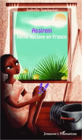 Couverture du produit · Assireni, petite esclave en France