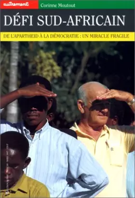 Couverture du produit · Défi sud-africain. De l'apartheid à la démocratie : un miracle fragile
