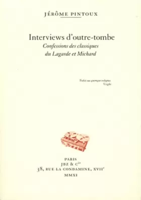 Couverture du produit · Interviews d'outre-tombe - Confessions des classiques du Lagarde et Michard