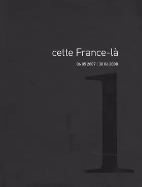 Couverture du produit · Cette France-là, 06 05 2007 / 30 06 2008: Volume 1