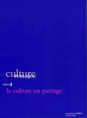 Couverture du produit · Culture Publique, Opus 4 : La culture en partage
