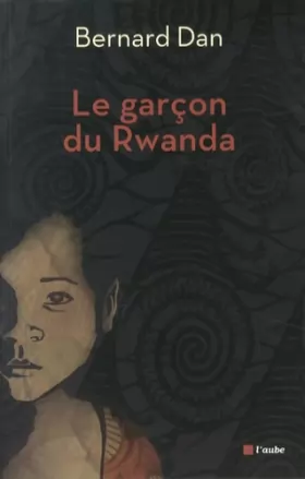 Couverture du produit · Le garçon du Rwanda
