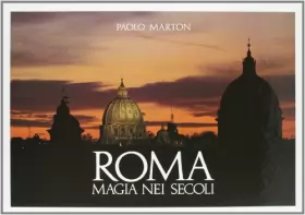 Couverture du produit · Roma, magia nei secoli. Ediz. illustrata