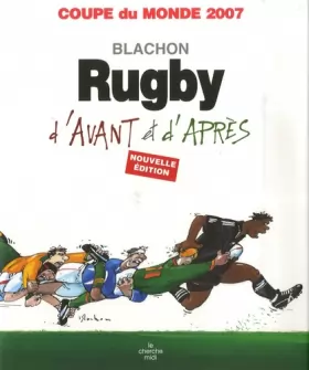 BLACHON - Rugby d'avant, rugby d'après