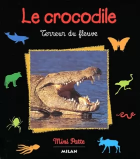Couverture du produit · Le Crocodile : Terreur du fleuve
