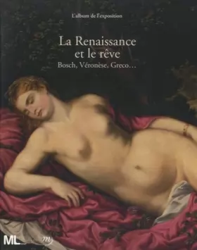 Couverture du produit · La Renaissance et le rêve : Bosch, Véronèse, Greco...