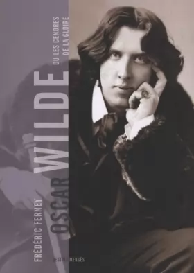 Couverture du produit · Oscar Wilde ou les cendres de la Gloire