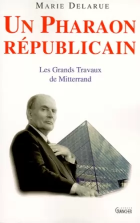 Couverture du produit · Un Pharaon républicain : Les grands travaux de Mitterrand
