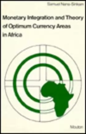 Couverture du produit · Monetary integration and theory of optimum currency areas in Africa (New Babylon)