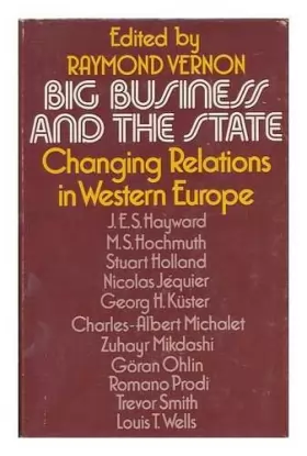 Couverture du produit · Big Business and the State: Changing Relations in Western Europe