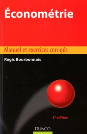 Couverture du produit · Économétrie - 8e édition - Manuel et exercices corrigés: Manuel et exercices corrigés