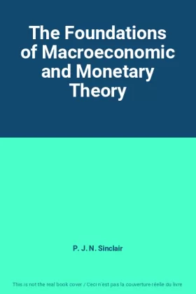Couverture du produit · The Foundations of Macroeconomic and Monetary Theory