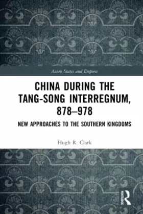Couverture du produit · China during the Tang-Song Interregnum, 878–978