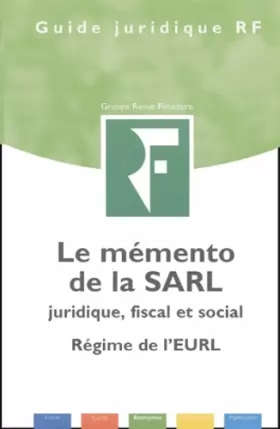 Couverture du produit · Le mémento de la SARL : Juridique, fiscal et social, régime de l'EURL