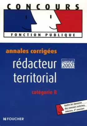 Couverture du produit · ANNALES CORRIGEES 2007 REDACTEUR TERRITORIAL (Ancienne édition)