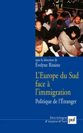 Couverture du produit · L'Europe du Sud face à l'immigration : Politique de l'étranger