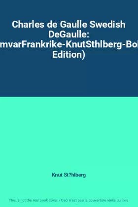Couverture du produit · Charles de Gaulle Swedish DeGaulle: generalensomvarFrankrike-KnutSthlberg-Bokus(Chinese Edition)