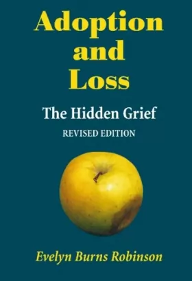 Couverture du produit · Adoption & Loss: The Hidden Grief Revised edition