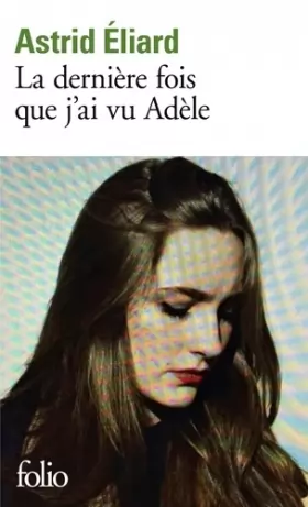 Couverture du produit · La dernière fois que j'ai vu Adèle