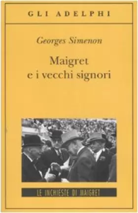 Couverture du produit · Maigret e i vecchi signori