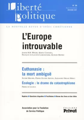 Couverture du produit · Liberté politique, N° 39, décembre 2007 : L'Europe introuvable
