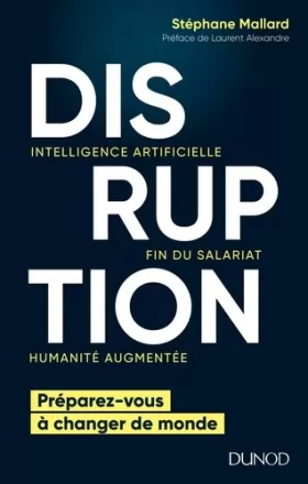 Couverture du produit · Disruption - Intelligence artificielle, fin du salariat, humanité augmentée: Intelligence artificielle, fin du salariat, humani