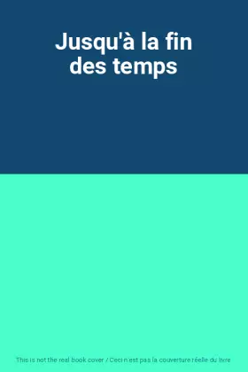 Couverture du produit · Jusqu'à la fin des temps