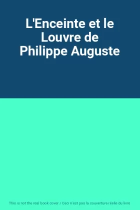 Couverture du produit · L'Enceinte et le Louvre de Philippe Auguste