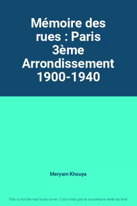 Couverture du produit · Mémoire des rues : Paris 3ème Arrondissement 1900-1940